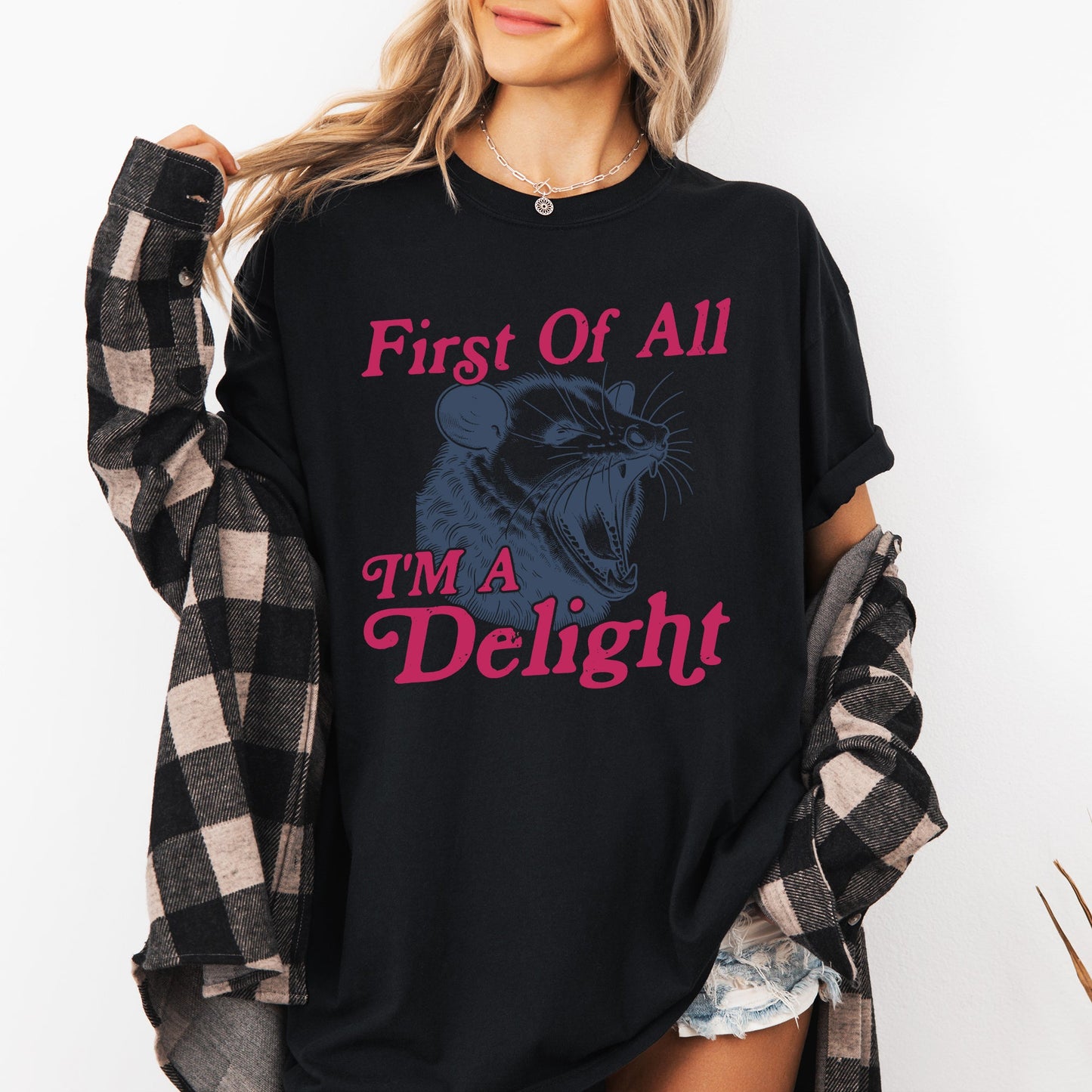 First Of All I'm A Delight, Possum - Comfort Colors T-Shirt