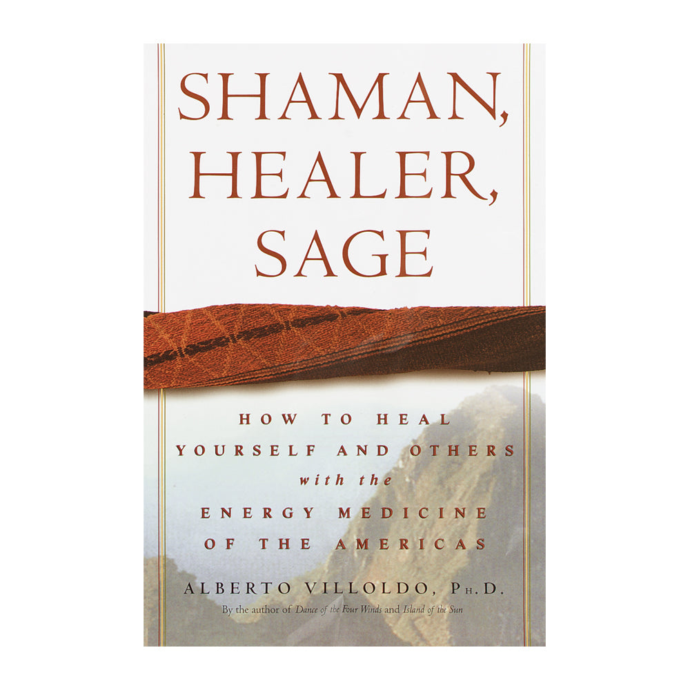 Shaman, Healer, Sage: How to Heal Yourself and Others
