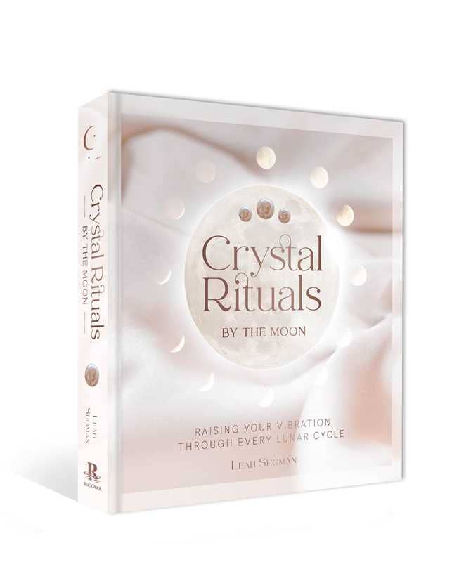 Crystal Rituals by the Moon by Leah Shoman