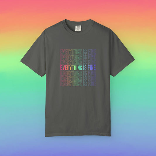 Bespattered Facade Everything Is Fine Premium Unisex Comfort Colors Garment Dyed 100% Cotton T-Shirt