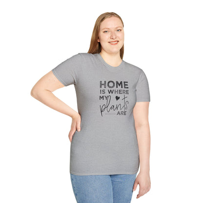 Funny Plant Lady Unisex T-Shirt - Home is Wherever My Plants Are. Gardening shirt