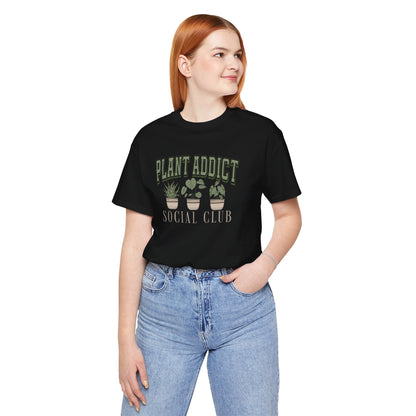 Plant Addict Social Club Unisex Tee - House Plant Lover Gift and gardening shirt for gardener