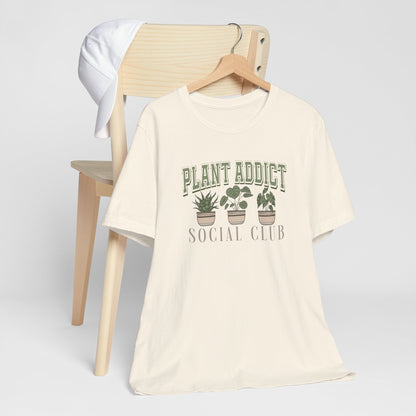 Plant Addict Social Club Unisex Tee - House Plant Lover Gift and gardening shirt for gardener