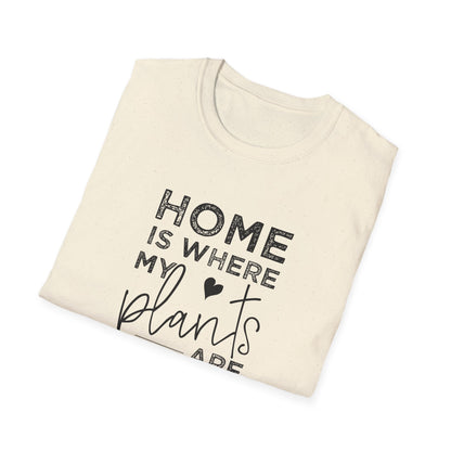 Funny Plant Lady Unisex T-Shirt - Home is Wherever My Plants Are. Gardening shirt
