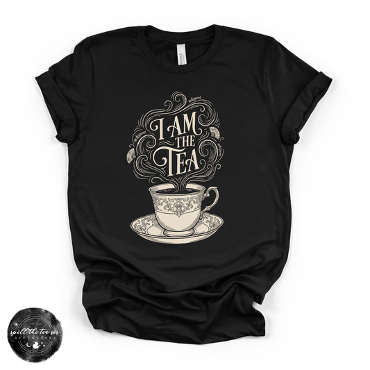 I Am the Tea Tee | Funny Sassy Graphic T-Shirt – Black