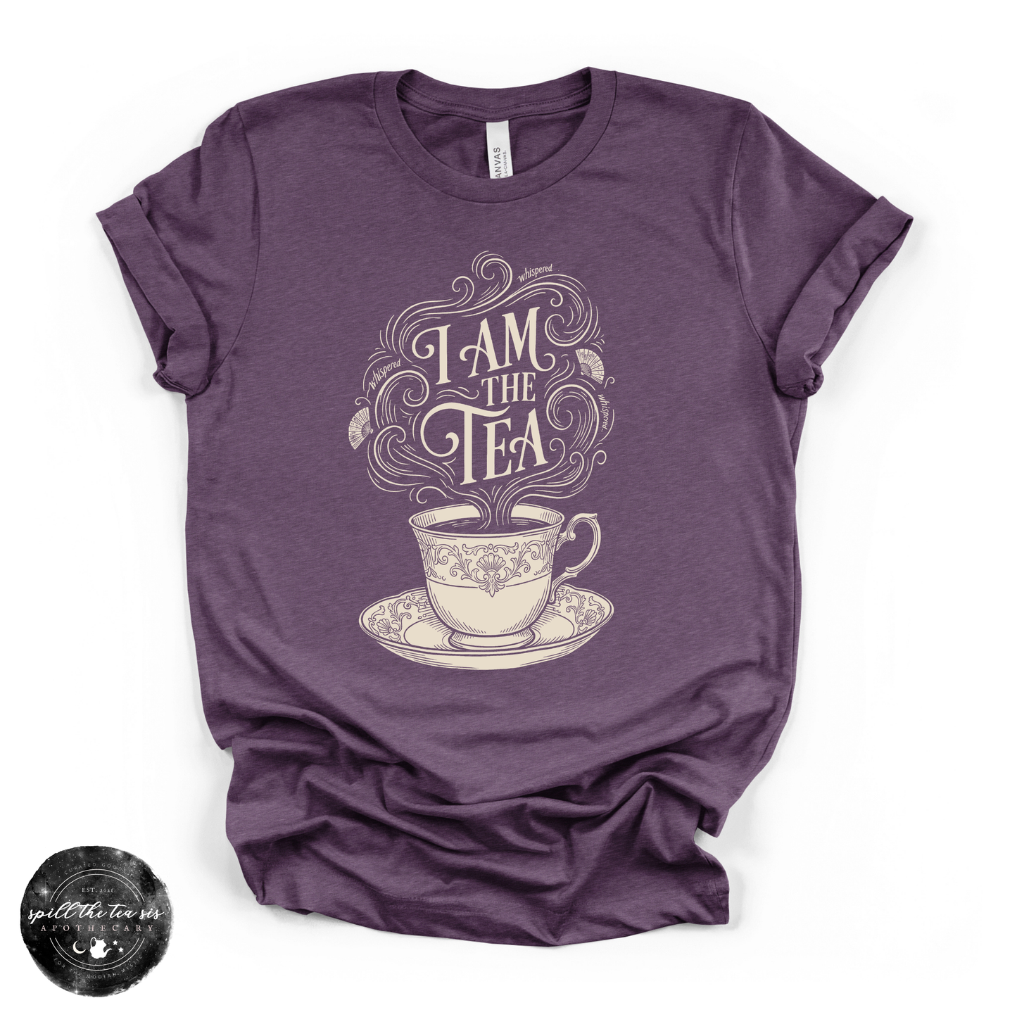 I Am the Tea Tee | Funny Sassy Graphic T-Shirt