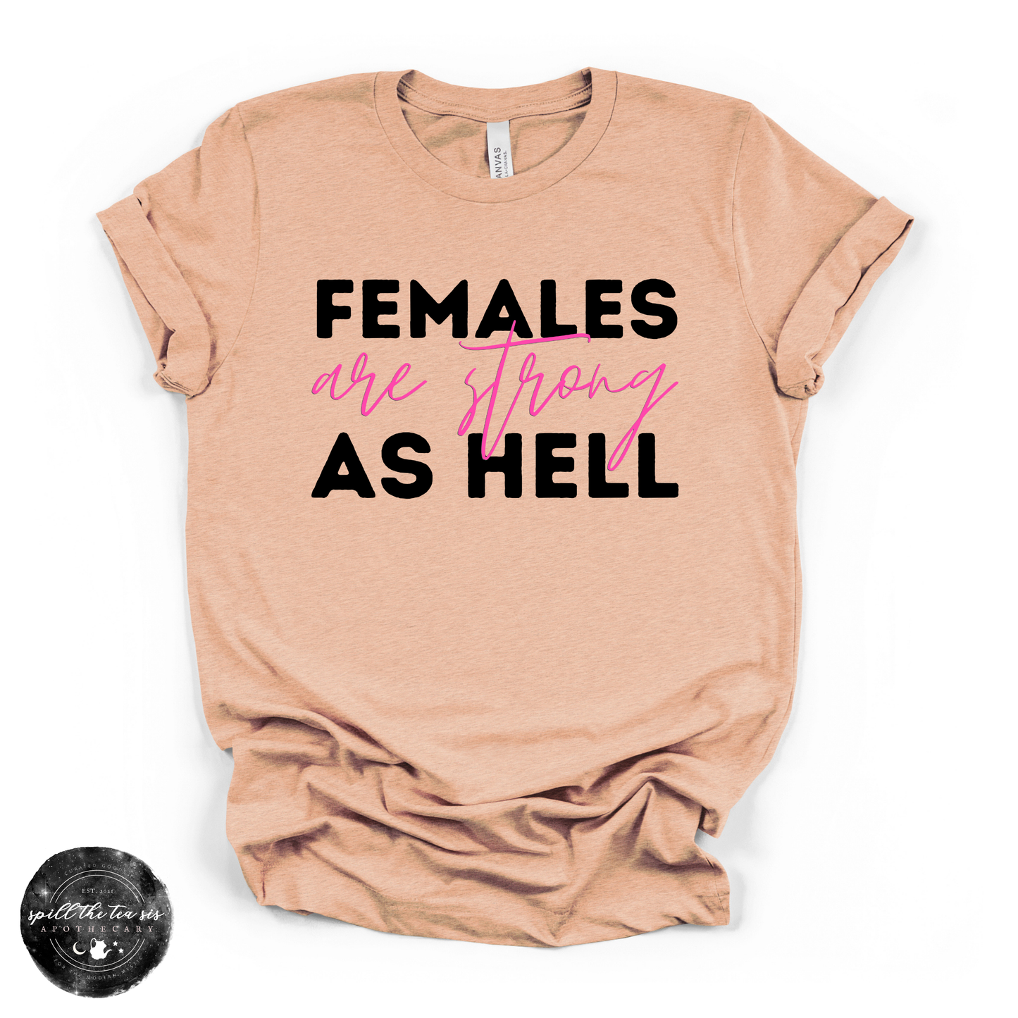 Females Are Strong Tee | Empowering Graphic T-Shirt