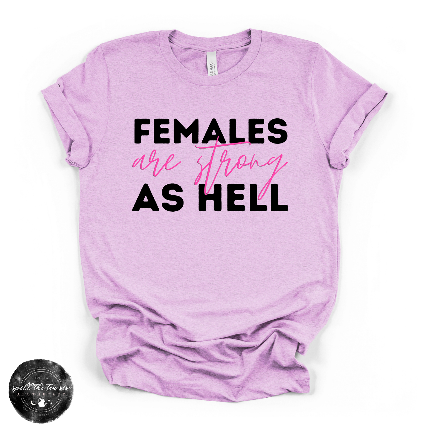 Females Are Strong Tee | Empowering Graphic T-Shirt