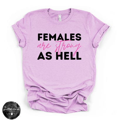 Females Are Strong Tee | Empowering Graphic T-Shirt