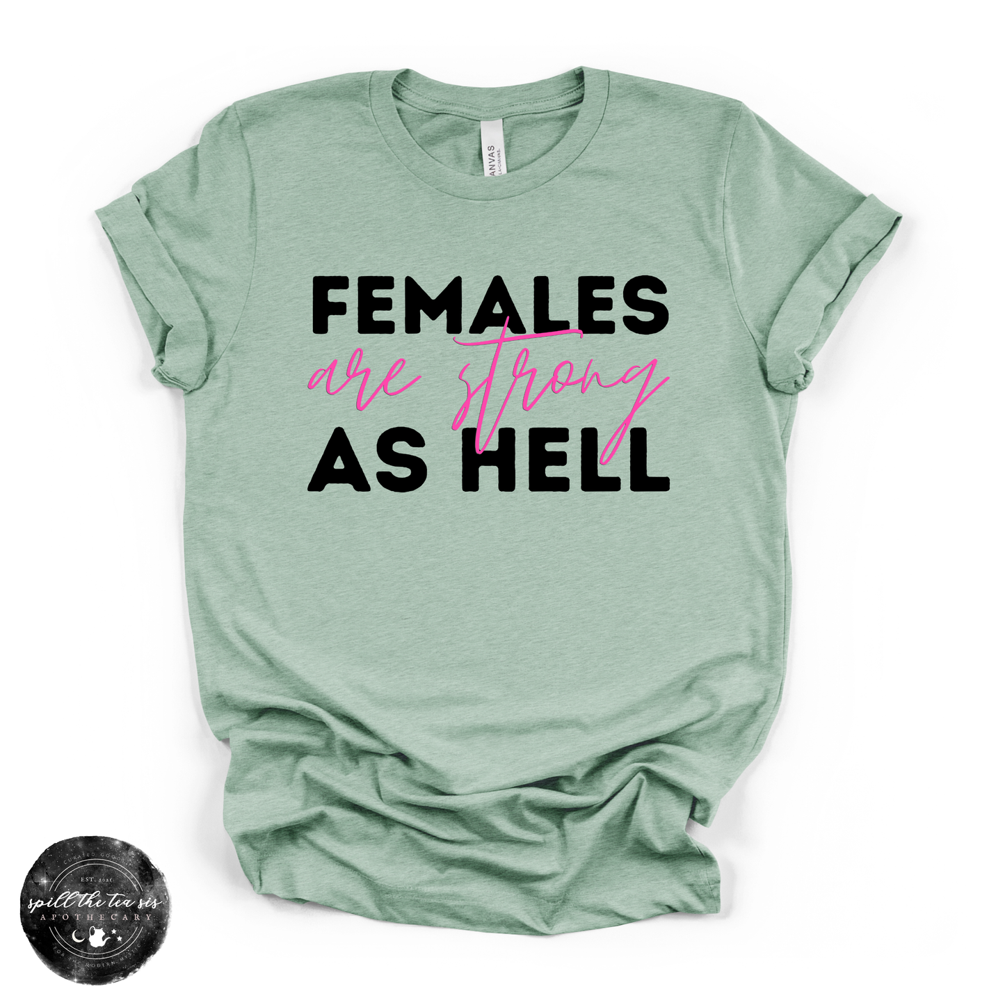 Females Are Strong Tee | Empowering Graphic T-Shirt