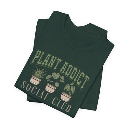 Plant Addict Social Club Unisex Tee - House Plant Lover Gift and gardening shirt for gardener
