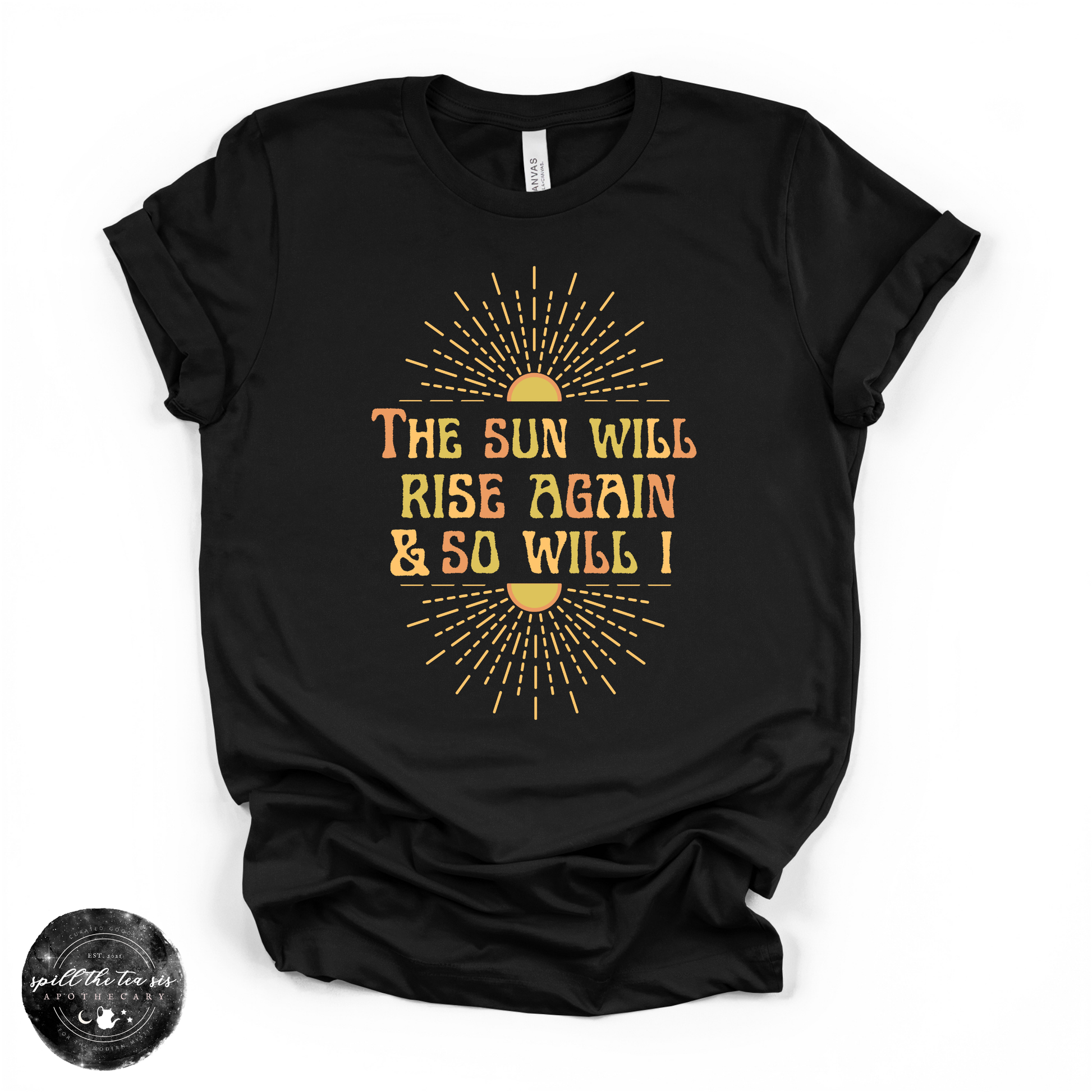 The Sun Will Rise Again and So Will I Tee | Inspirational Graphic T-Shirt – Black