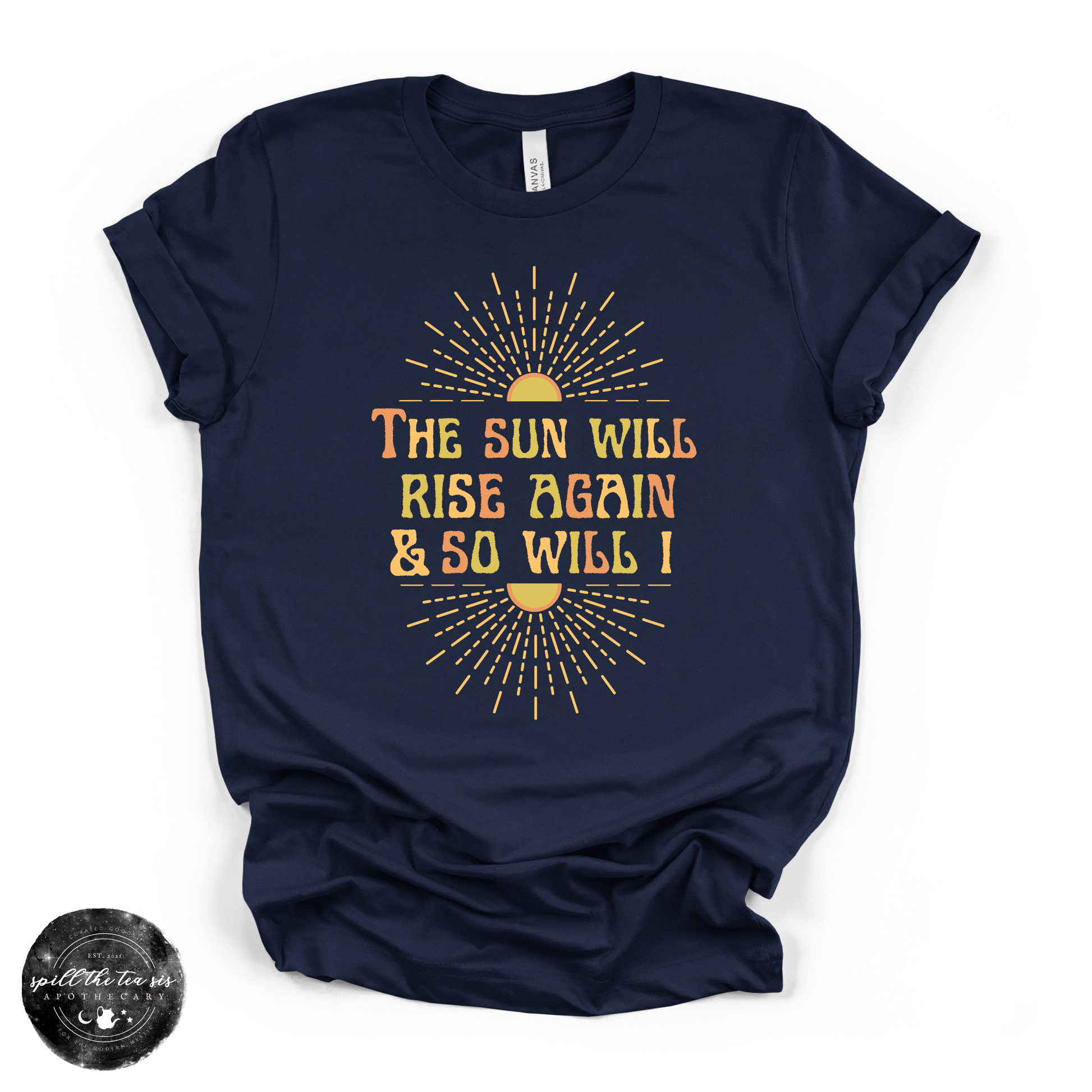 The Sun Will Rise Again and So Will I Tee | Inspirational Graphic T-Shirt – Navy