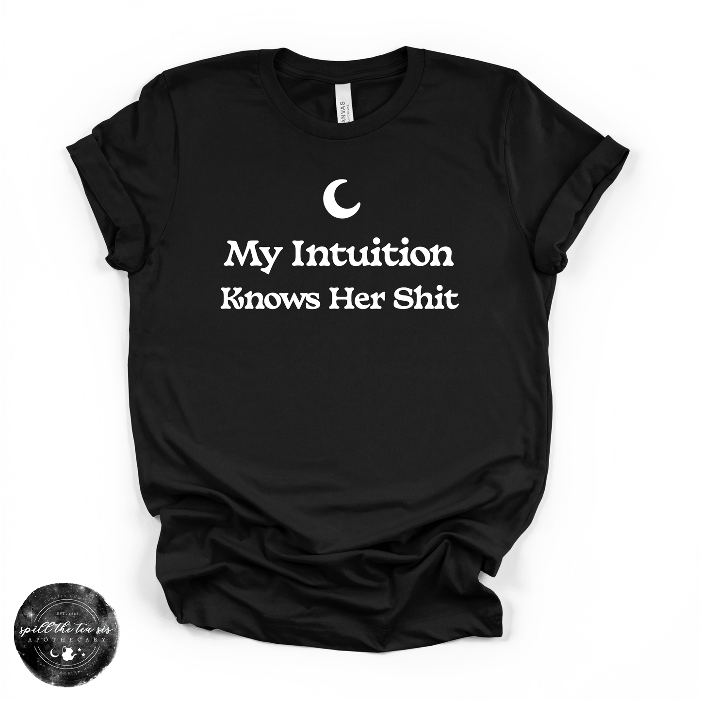 My Intuition Knows Her Sh*t Tee  (WHITE DESIGN)| Funny Witchy Graphic T-Shirt