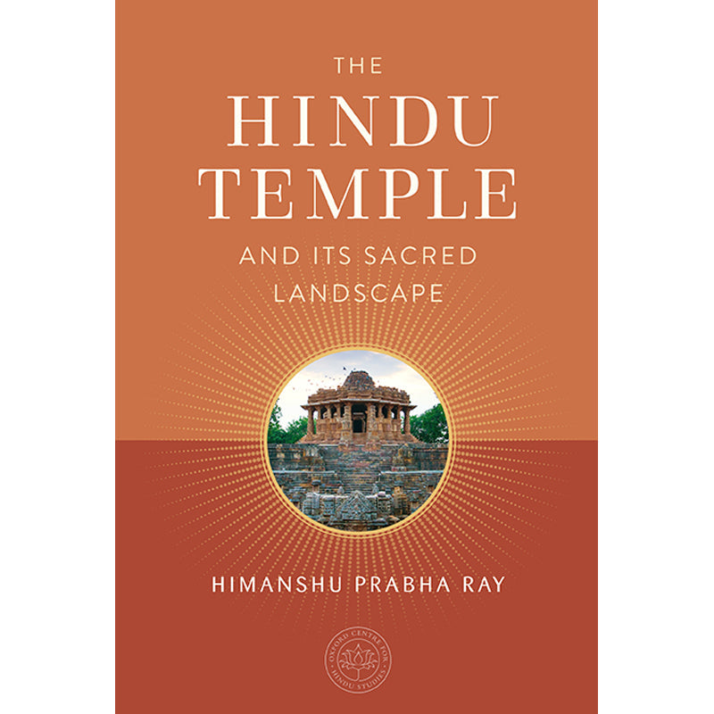 The Hindu Temple and Its Sacred Landscape – Hardcover+Jacket