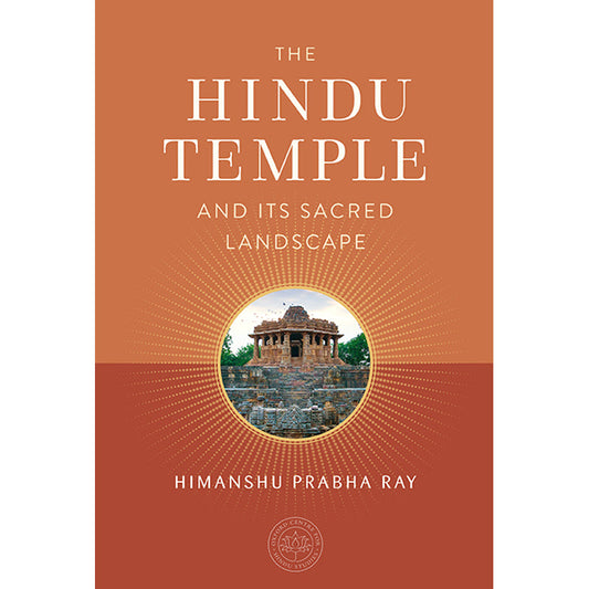 The Hindu Temple and Its Sacred Landscape – Hardcover+Jacket