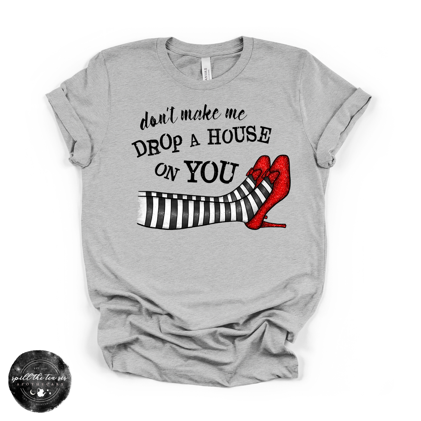 Don’t Make Me Drop a House on You Tee | Witchy Graphic T-Shirt – Heather Athletic Grey