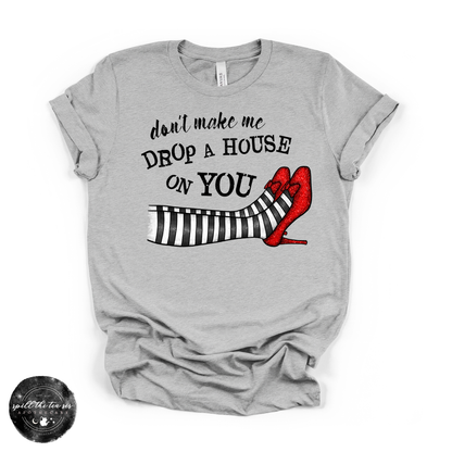 Don’t Make Me Drop a House on You Tee | Witchy Graphic T-Shirt – Heather Athletic Grey