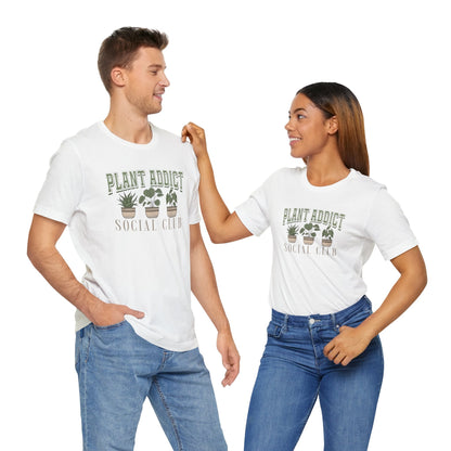 Plant Addict Social Club Unisex Tee - House Plant Lover Gift and gardening shirt for gardener