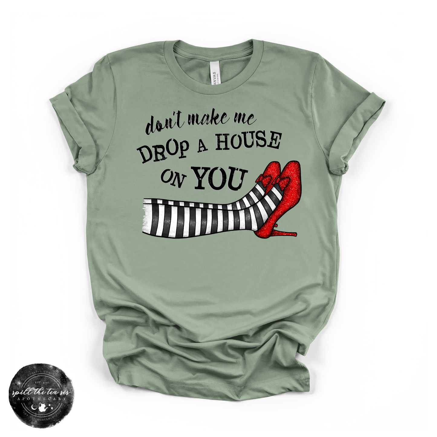 Don’t Make Me Drop a House on You Tee | Witchy Graphic T-Shirt – Heather Sage