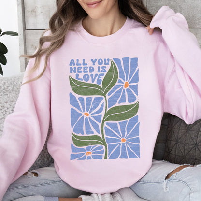 "All You Need Is Love" - Sweatshirt