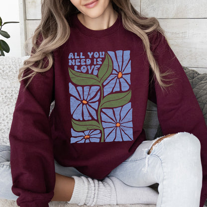 "All You Need Is Love" - Sweatshirt