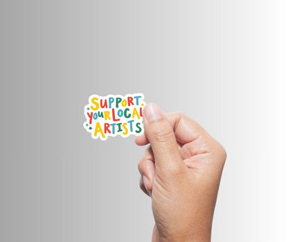 "Support Your Local Artists" Sticker