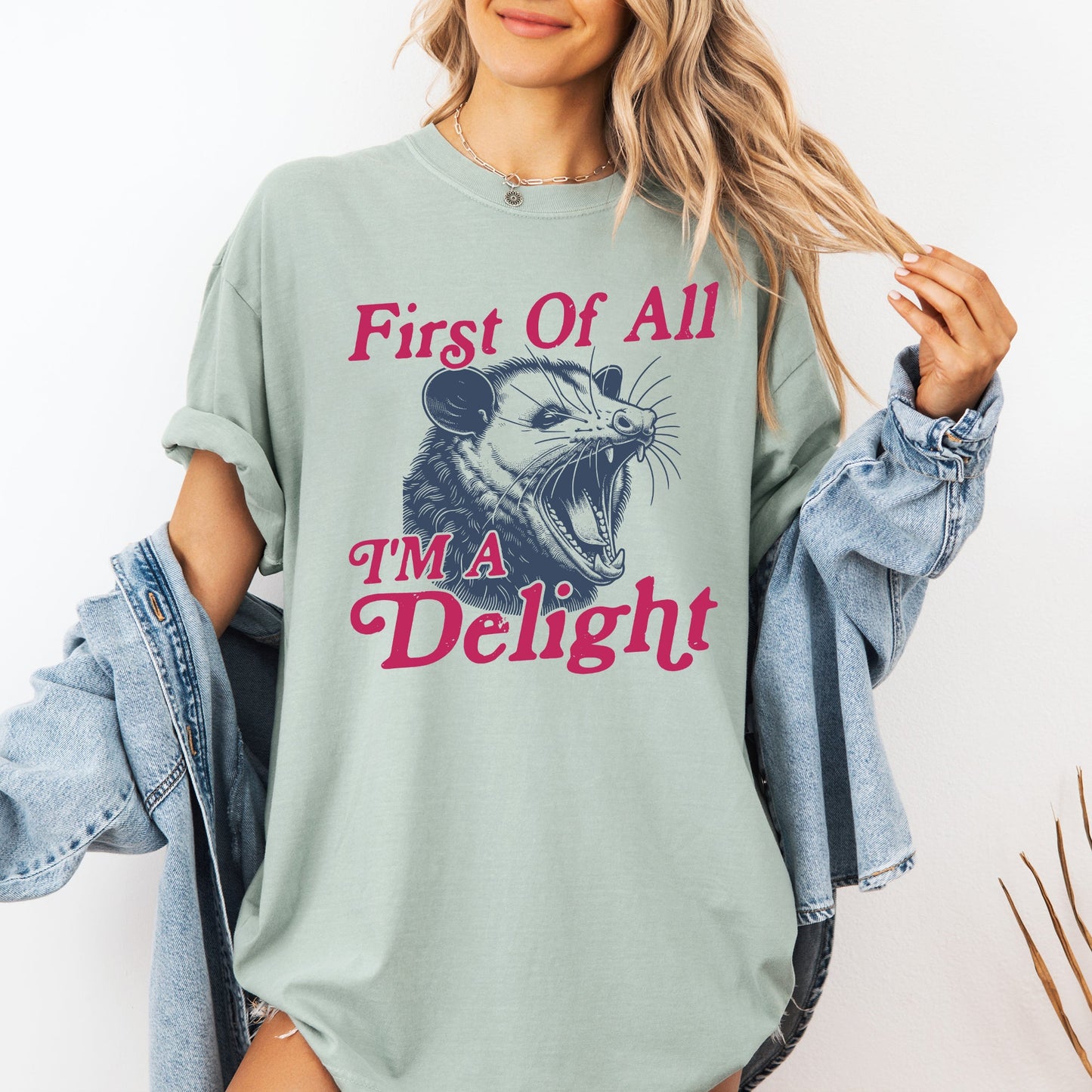 First Of All I'm A Delight, Possum - Comfort Colors T-Shirt