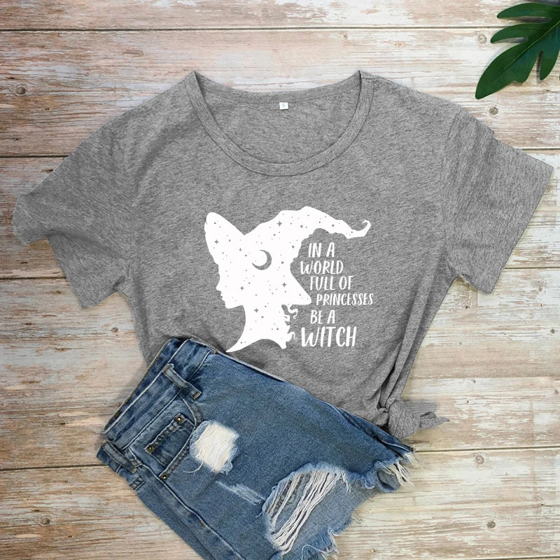 In A World Full Of Princesses Be A Witch T-Shirt