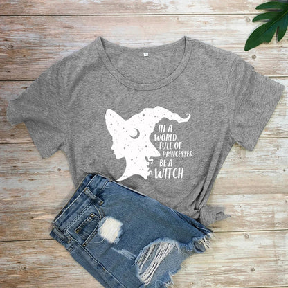 In A World Full Of Princesses Be A Witch T-Shirt