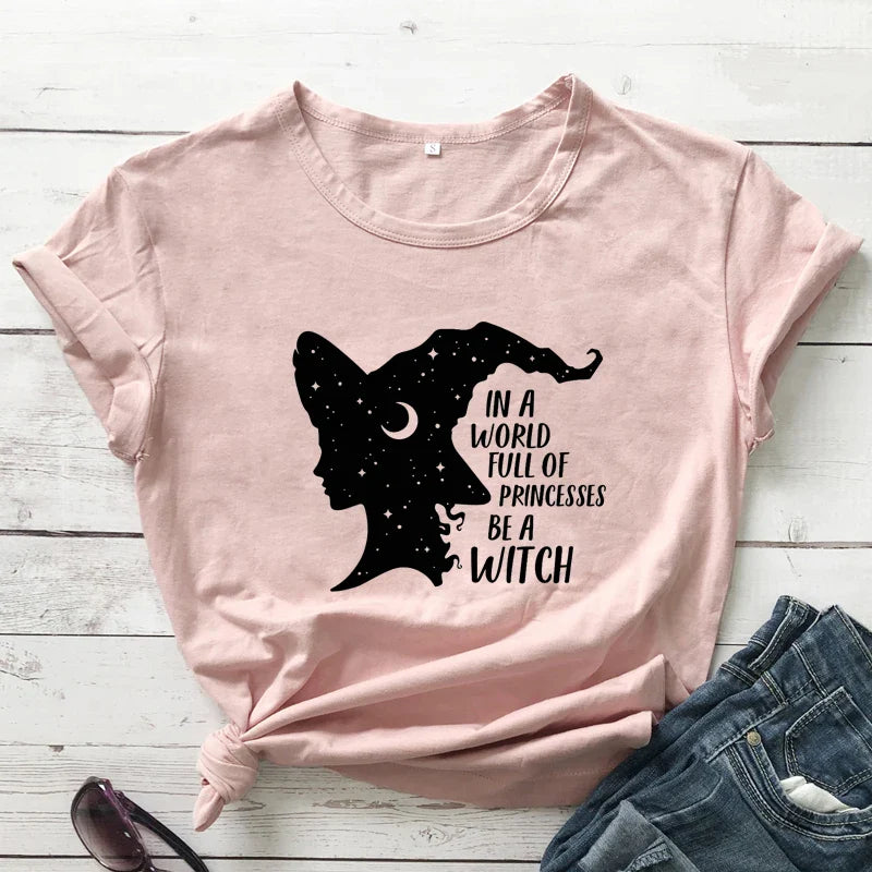 In A World Full Of Princesses Be A Witch T-Shirt