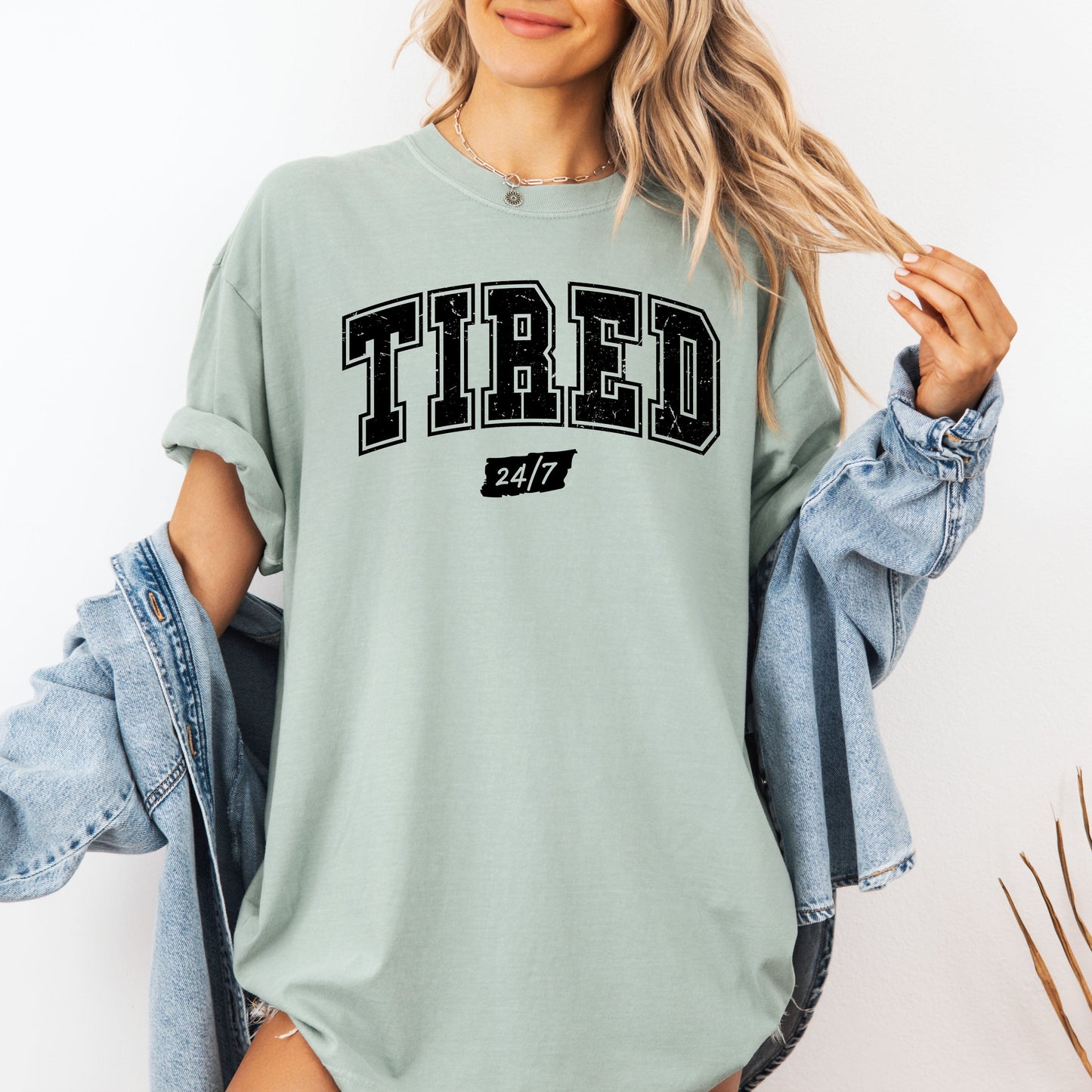 Tired 24/7, Motivational, Funny, Mom Life, Anxiety, Mother's Day Tshirt Comfort Colors T-Shirt – Bay Sage T-Shirt