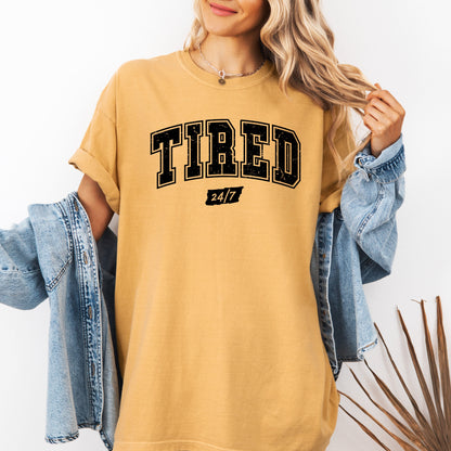 Tired 24/7, Motivational, Funny, Mom Life, Anxiety, Mother's Day Tshirt Comfort Colors T-Shirt – Mustard T-Shirt