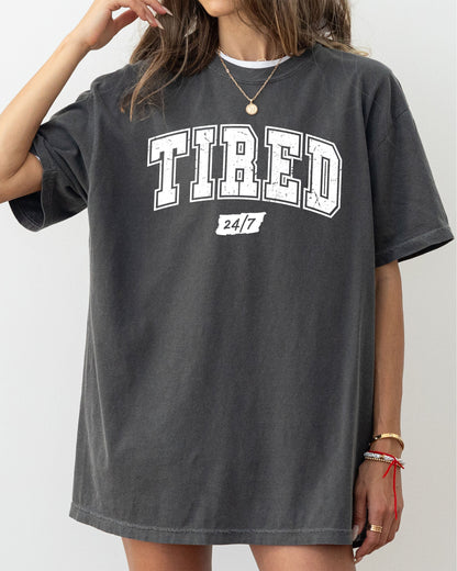 Tired 24/7, Motivational, Funny, Mom Life, Anxiety, Mother's Day Tshirt Comfort Colors T-Shirt – Pepper Dark Gray T-Shirt