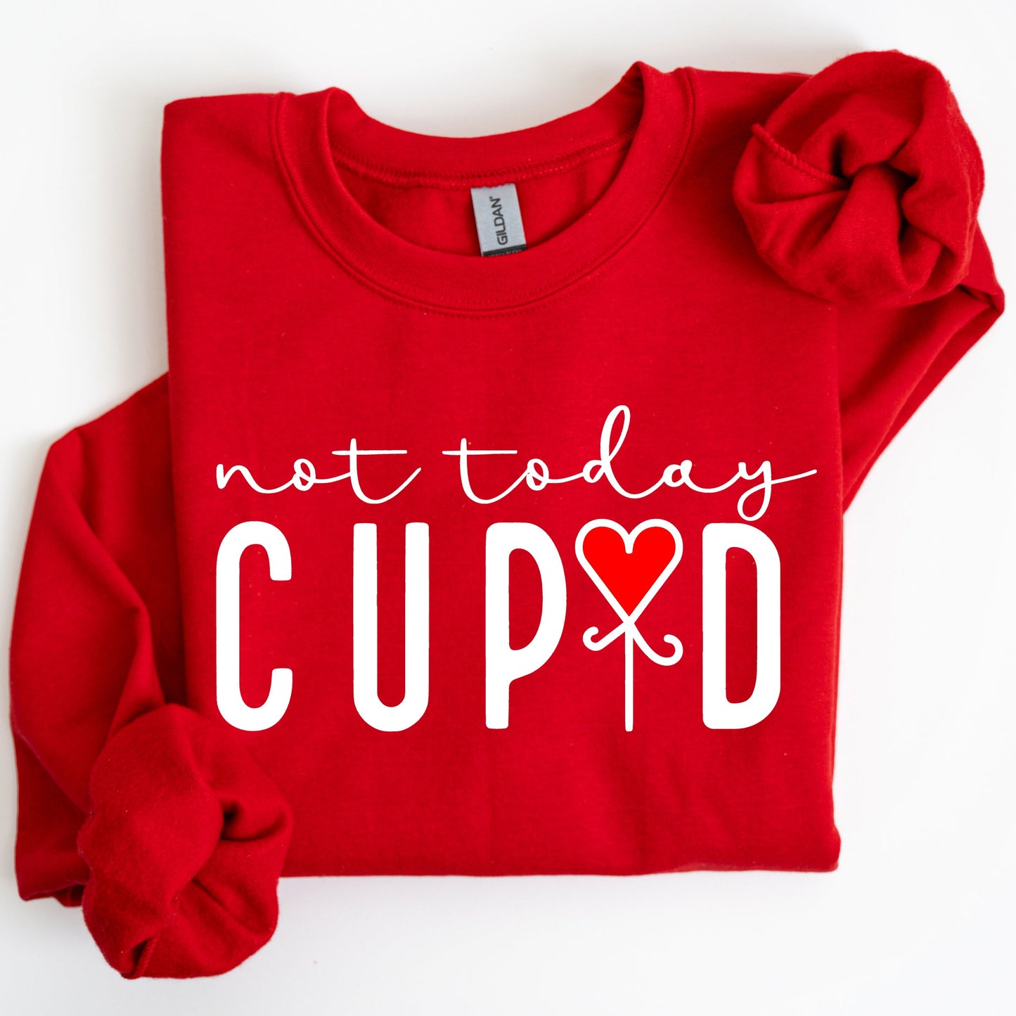 Not Today Cupid, Valentine's Day, Heart Sweatshirt