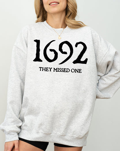 1692 They Missed One Sweatshirt – Witchy Halloween Graphic Pullover