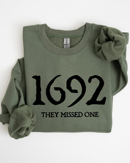 1692 They Missed One Sweatshirt – Witchy Halloween Graphic Pullover