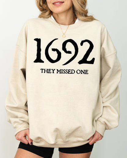 1692 They Missed One Sweatshirt – Witchy Halloween Graphic Pullover