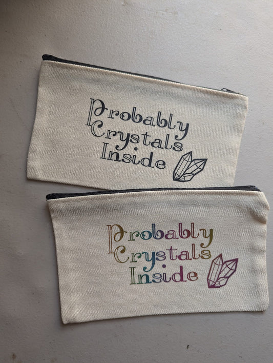 "Probably Crystals Inside" Zipper Pouch (Various Colors Available)