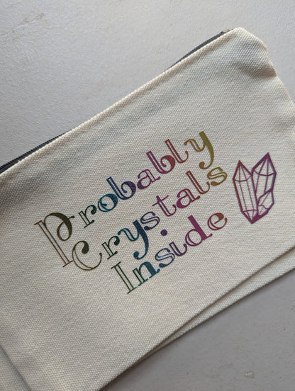 "Probably Crystals Inside" Zipper Pouch (Various Colors Available)