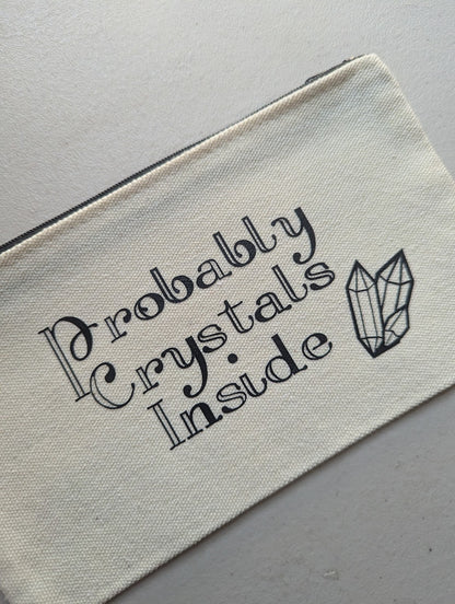 "Probably Crystals Inside" Zipper Pouch (Various Colors Available)