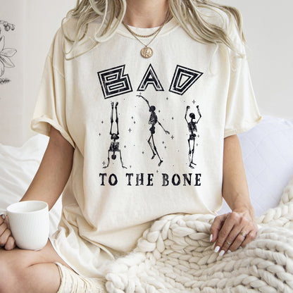 Bad To The Bone - Comfort Colors Tshirt