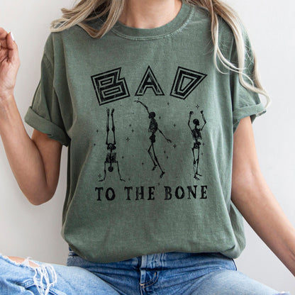 Bad To The Bone - Comfort Colors Tshirt