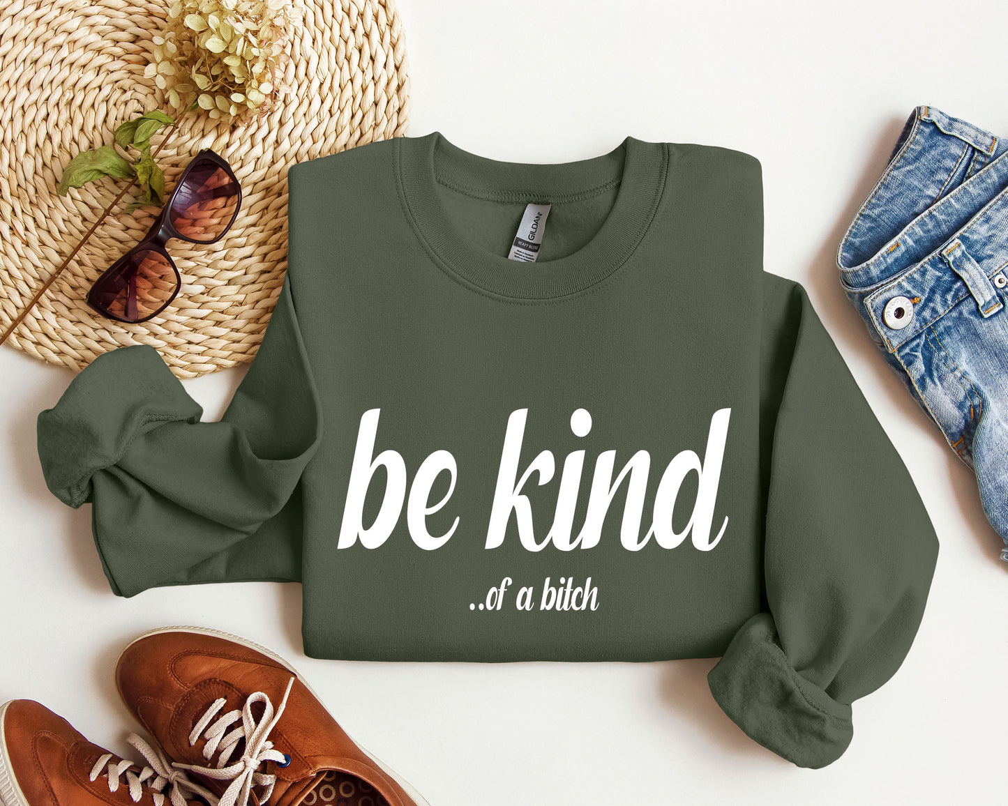 "Be Kind...of a bitch" - Sweatshirt