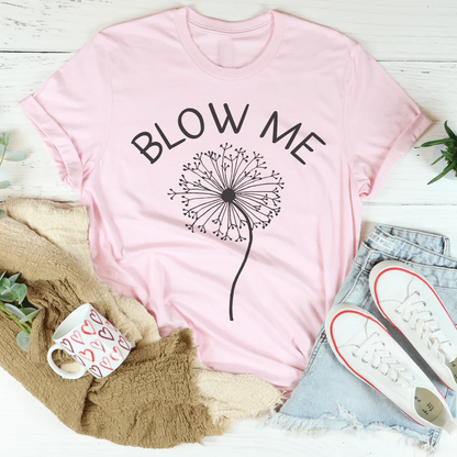 Blow Me Dandelion Tee - Funny Graphic T-Shirt – Pink