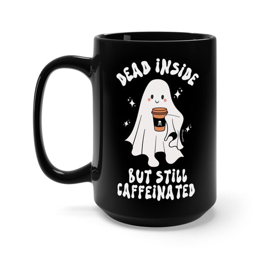 Dead Inside But Still Caffeinated Ghosty Halloween Mug – Mugs