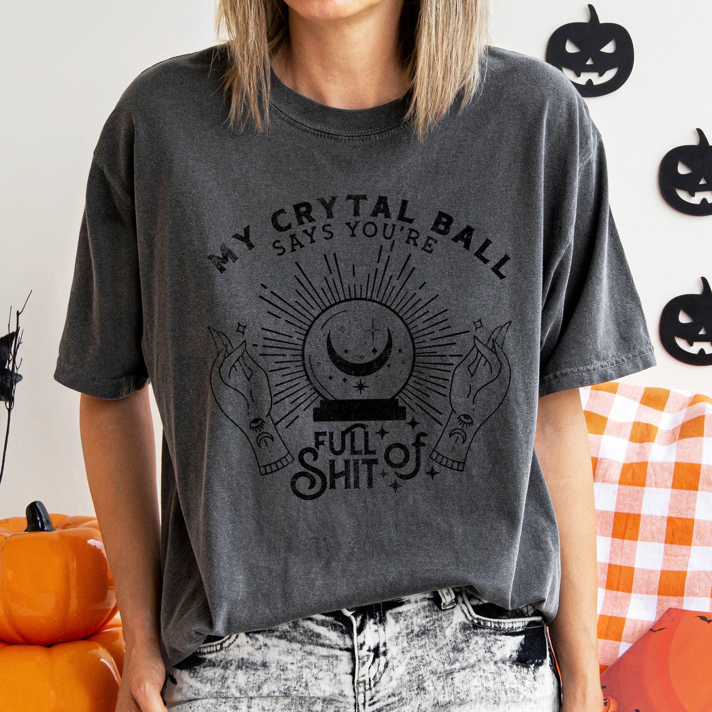 My Crystal Ball Says You're Full Of Shit Retro Halloween Comfort Colors Tshirt